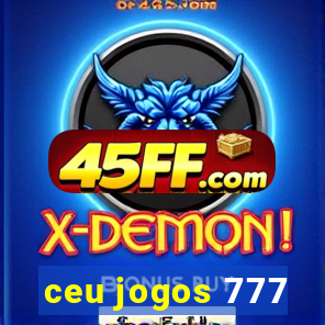ceu jogos 777